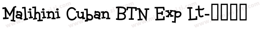 Malihini Cuban BTN Exp Lt字体转换
